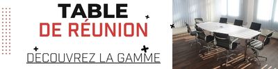 Toutes nos tables de réunion